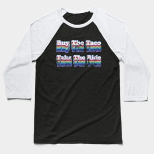 Buy The Taco Take The Ride Vintage Distressed Baseball T-Shirt